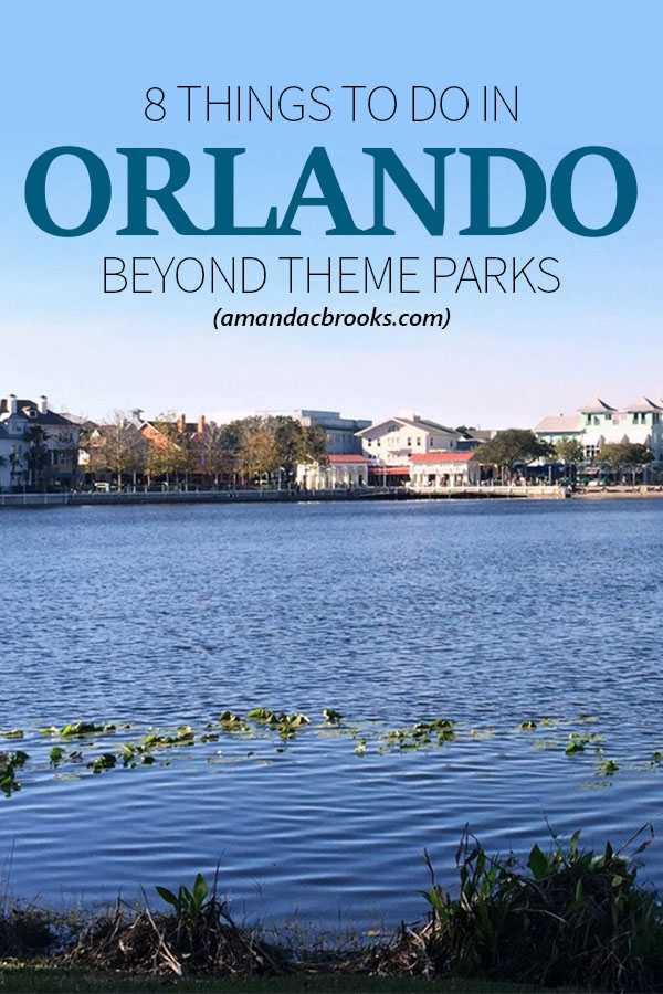 8 Things to Do In Orlando Beyond Disney - What to do that doesn't involve theme parks